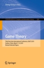 Game Theory : Third East Asia International Conference, EAGT 2019, Fuzhou, China, March 7-9, 2019, Revised Selected Papers - Book