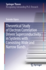 Theoretical Study of Electron Correlation Driven Superconductivity in Systems with Coexisting Wide and Narrow Bands - eBook