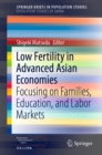 Low Fertility in Advanced Asian Economies : Focusing on Families, Education, and Labor Markets - eBook