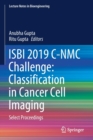 ISBI 2019 C-NMC Challenge: Classification in Cancer Cell Imaging : Select Proceedings - Book