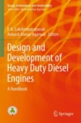 Design and Development of Heavy Duty Diesel Engines : A Handbook - Book