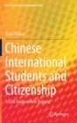 Chinese International Students and Citizenship : A Case Study in New Zealand - Book