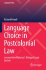 Language Choice in Postcolonial Law : Lessons from Malaysia’s Bilingual Legal System - Book