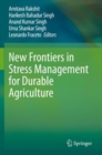 New Frontiers in Stress Management for Durable Agriculture - Book