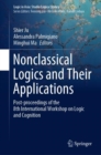 Nonclassical Logics and Their Applications : Post-proceedings of the 8th International Workshop on Logic and Cognition - eBook