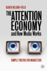 The Attention Economy and How Media Works : Simple Truths for Marketers - Book