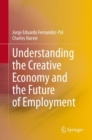 Understanding the Creative Economy and the Future of Employment - Book