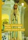 People, Communities, and the Catholic Church in China - eBook