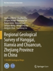 Regional Geological Survey of Hanggai, Xianxia and Chuancun, Zhejiang Province in China : 1:50,000 Geological Maps - Book