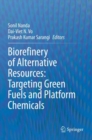 Biorefinery of Alternative Resources: Targeting Green Fuels and Platform Chemicals - Book