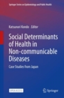 Social Determinants of Health in Non-communicable Diseases : Case Studies from Japan - Book