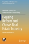 Housing Reform and China’s Real Estate Industry : Review and Forecast - Book