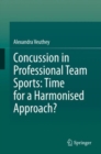 Concussion in Professional Team Sports: Time for a Harmonised Approach? - eBook