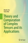 Theory and Computation of Complex Tensors and its Applications - eBook