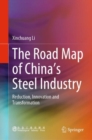 The Road Map of China's Steel Industry : Reduction, Innovation and Transformation - eBook