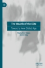 The Wealth of the Elite : Toward a New Gilded Age - eBook