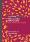 Alliances in the Anthropocene : Fire, Plants, and People - eBook