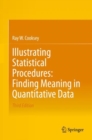 Illustrating Statistical Procedures: Finding Meaning in Quantitative Data - eBook