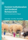 Feminist Institutionalism and Gendered Bureaucracies : Forestry Governance in Nepal - eBook