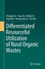 Differentiated Resourceful Utilization of Rural Organic Wastes - eBook