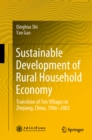 Sustainable Development of Rural Household Economy : Transition of Ten Villages in Zhejiang, China, 1986-2002 - eBook