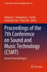 Proceedings of the 7th Conference on Sound and Music Technology (CSMT) : Revised Selected Papers - Book