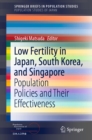 Low Fertility in Japan, South Korea, and Singapore : Population Policies and Their Effectiveness - eBook