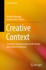 Creative Context : Creativity and Innovation in the Media and Cultural Industries - eBook
