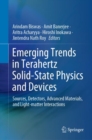 Emerging Trends in Terahertz Solid-State Physics and Devices : Sources, Detectors, Advanced Materials, and Light-matter Interactions - eBook