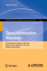 Space Information Networks : 4th International Conference, SINC 2019, Wuzhen, China, September 19-20, 2019, Revised Selected Papers - Book