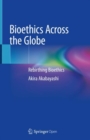 Bioethics Across the Globe : Rebirthing Bioethics - eBook