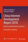 China Internet Development Report 2018 : Blue Book of World Internet Conference - eBook