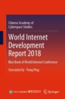 World Internet Development Report 2018 : Blue Book of World Internet Conference - eBook