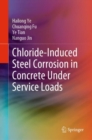 Chloride-Induced Steel Corrosion in Concrete Under Service Loads - eBook