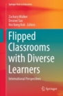 Flipped Classrooms with Diverse Learners : International Perspectives - Book