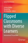 Flipped Classrooms with Diverse Learners : International Perspectives - eBook