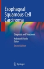 Esophageal Squamous Cell Carcinoma : Diagnosis and Treatment - eBook