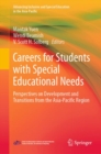 Careers for Students with Special Educational Needs : Perspectives on Development and Transitions from the Asia-Pacific Region - eBook