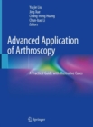 Advanced Application of Arthroscopy : A Practical Guide with Illustrative Cases - eBook