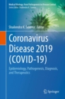 Coronavirus Disease 2019 (COVID-19) : Epidemiology, Pathogenesis, Diagnosis, and Therapeutics - Book