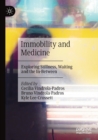 Immobility and Medicine : Exploring Stillness, Waiting and the In-Between - Book