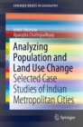 Analyzing Population and Land Use Change : Selected Case Studies of Indian Metropolitan Cities - Book