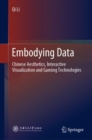 Embodying Data : Chinese Aesthetics, Interactive Visualization and Gaming Technologies - eBook