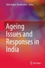 Ageing Issues and Responses in India - Book
