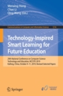 Technology-Inspired Smart Learning for Future Education : 29th National Conference on Computer Science Technology and Education, NCCSTE 2019, Kaifeng, China, October 9-11, 2019, Revised Selected Paper - Book