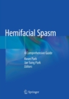 Hemifacial Spasm : A Comprehensive Guide - Book