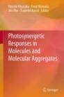 Photosynergetic Responses in Molecules and Molecular Aggregates - eBook