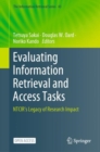 Evaluating Information Retrieval and Access Tasks : NTCIR's Legacy of Research Impact - Book