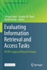 Evaluating Information Retrieval and Access Tasks : NTCIR's Legacy of Research Impact - Book