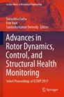 Advances in Rotor Dynamics, Control, and Structural Health Monitoring : Select Proceedings of ICOVP 2017 - Book